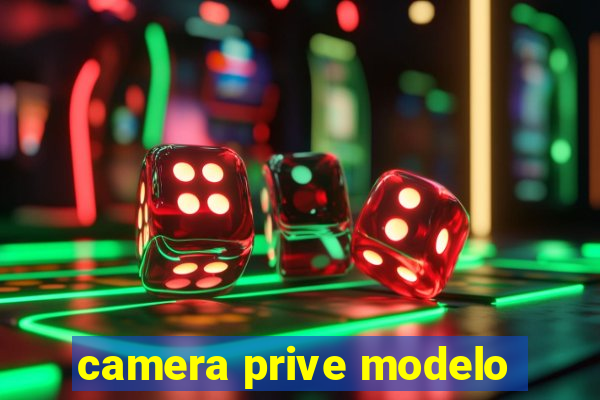 camera prive modelo